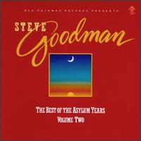 Best of the Asylum Years, Vol. 2 von Steve Goodman