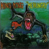 Me Hungry von King Kong