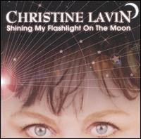 Shining My Flashlight on the Moon von Christine Lavin
