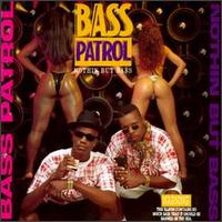 Nothin But Bass von Bass Patrol