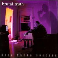 Kill Trend Suicide von Brutal Truth