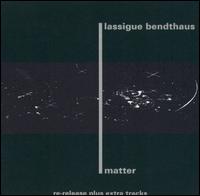 Matter von Lassigue Bendthaus