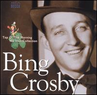 Top o' the Morning: His Irish Collection von Bing Crosby