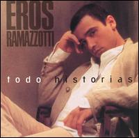 Todo Historias von Eros Ramazzotti