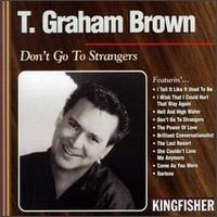 Don't Go to Strangers von T. Graham Brown