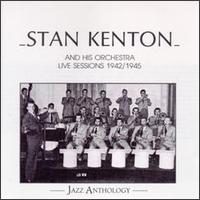 Live Sessions 1942-1945 von Stan Kenton