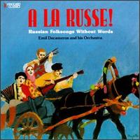 A La Russe!: Russian Folksongs Without Words von Emil Decameron