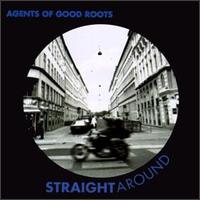 Straight Around von Agents of Good Roots