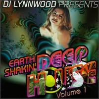 DJ Lynnwood Presents Earth Shakin' Deephouse, Vol. 1 von DJ Lynnwood