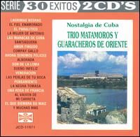 Nostalgia de Cuba: 30 Exitos von Trio Matamoros