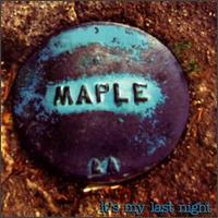 It's My Last Night von Maple