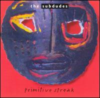 Primitive Streak von The Subdudes