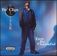 Just Be Thankful von Fo' Clips Eclipse