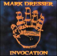 Invocation von Mark Dresser