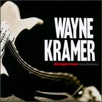 Dangerous Madness von Wayne Kramer