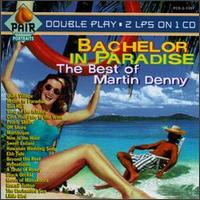 Bachelor in Paradise: The Best of Martin Denny von Martin Denny