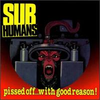 Pissed Off...with Good Reason! von The Subhumans
