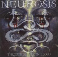 Through Silver in Blood von Neurosis