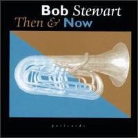 Then & Now von Bob Stewart