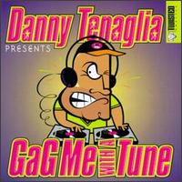 Gag Me with a Tune von Danny Tenaglia