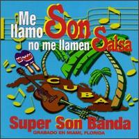 Me Llamo Son No Me Llamen Salsa von Super Son Banda