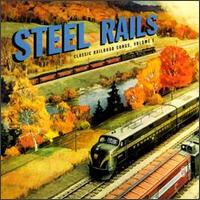 Steel Rails: Classic Railroad Songs, Vol. 1 von Various Artists