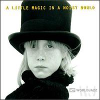 Little Magic in a Noisy World von Nguyên Lê