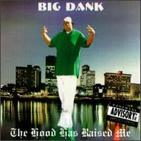 Hood Has Raised Me von Big Dank