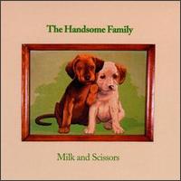 Milk and Scissors von The Handsome Family