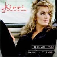 I'd Be with You/Daddy's Little Girl von Kippi Brannon