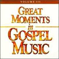 Great Moments in Gospel Music, Vol. 3 von Various Artists