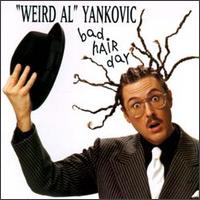 Bad Hair Day von Weird Al Yankovic