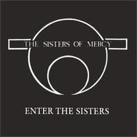 Enter the Sisters von The Sisters of Mercy