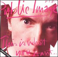 This Is What You Want...This Is What You Get von Public Image Ltd.