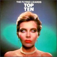 Top Ten von The Flying Lizards