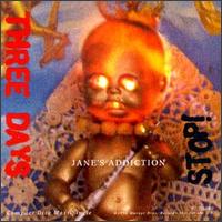 Three Days/Stop von Jane's Addiction