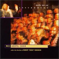 Make Me an Instrument von MCC Gospel Choir/Robert Robinson