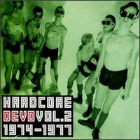 Hardcore Devo, Vol. 2: 1974-1977 von Devo