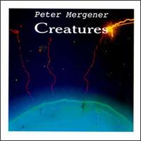 Creatures von Peter Mergener
