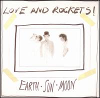 Earth, Sun, Moon von Love and Rockets
