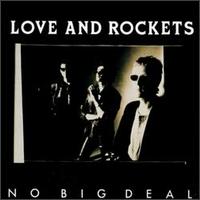 No Big Deal [CD] von Love and Rockets
