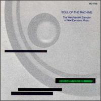 Soul of the Machine: The Windham Hill Sampler of New Electronic Music von Various Artists