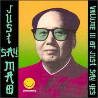 Just Say Mao: Volume III of Just Say Yes von Various Artists