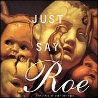 Just Say Roe: Volume VII of Just Say Yes von Various Artists