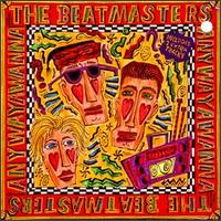 Anywayawanna von The Beatmasters