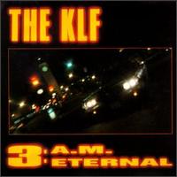 3 A.M. Eternal [US] von The KLF