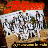 Arrancame La Vida von Banda Superbandido