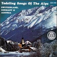 Yodeling Songs of the Alps von Various Artists