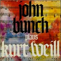 John Bunch Plays Kurt Weill von John Bunch