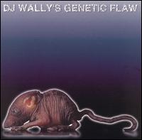 DJ Wally's Genetic Flaw von DJ Wally